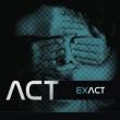 ACT lanseaza albumul Exact