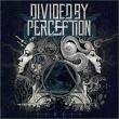 DIVIDED BY PERCEPTION: EP-ul 'Verity' disponibil online