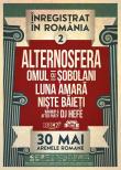Inregistrat in Romania 2: ALTERNOSFERA  - OMUL CU  ȘOBOLANI  - LUNA AMARĂ -  NISTE  BAIETI