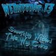 WEDNESDAY 13: single-ul 'Something Wicked this Way Comes' disponibil online