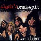 Slash's Snakepit - Ain't Life Grand