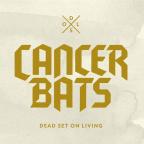 Cancer Bats - Dead Set on Living