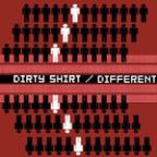 Dirty Shirt - Different