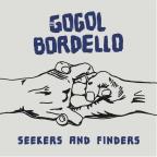 Gogol Bordello - Seekers and Finders 