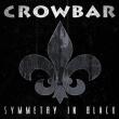 CROWBAR: videoclipul piesei 'Symmetry in Black' disponibil online