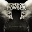 TONS OF POWDER: albumul 'To Destination' disponibil online