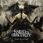 Nailed to Obscurity - King Delusion