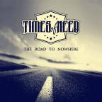 Times of Need - The Road to Nowhere