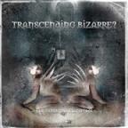 Transcending Bizarre? - The Serpent's Manifolds 