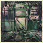 The Sun, The Moon & The Witch's Blues EP